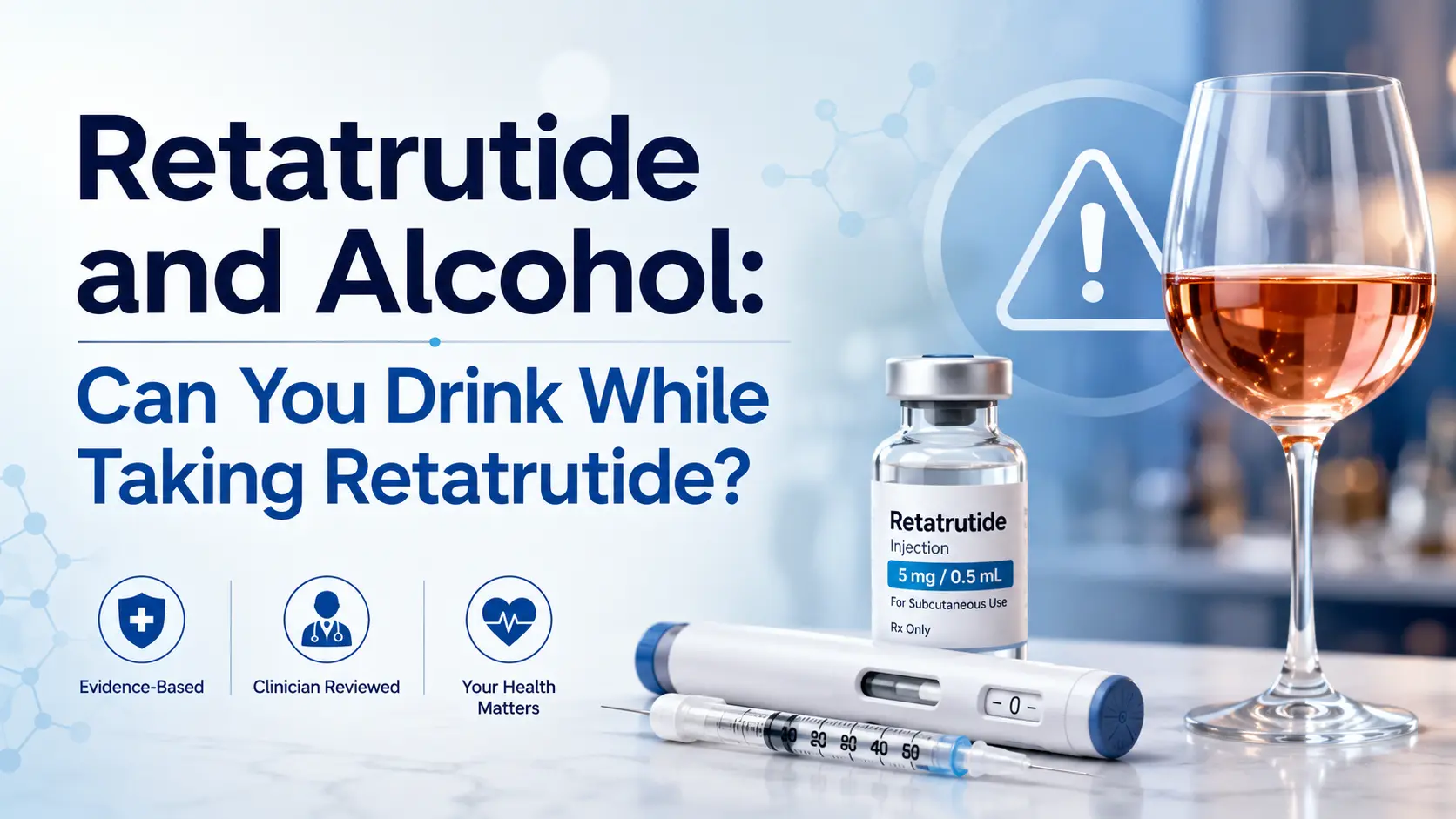 Medical banner showing a retatrutide vial and injection pen beside a glass of wine with a caution symbol and the text “Retatrutide and Alcohol: Can You Drink While Taking Retatrutide?”